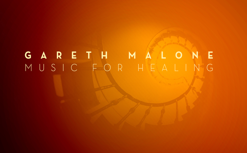 Gareth Malone: Music for Healing